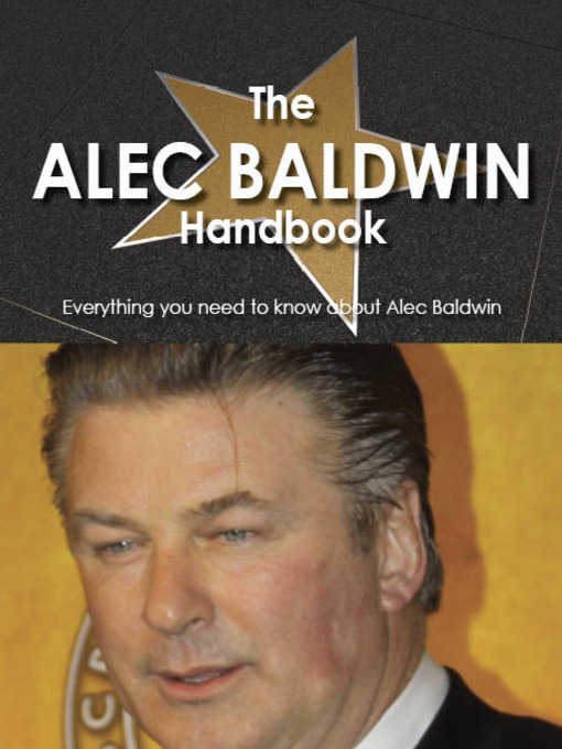 Title details for The Alec Baldwin Handbook - Everything you need to know about Alec Baldwin by Emily Smith - Available